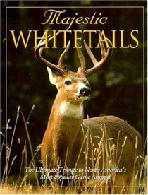 Majestic Whitetails (Majestic Wildlife Library (Hardcover))