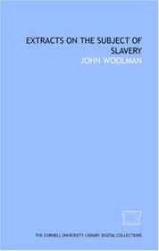 Extracts on the subject of slavery