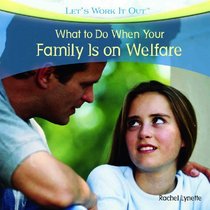 What to Do When Your Family Is on Welfare (Let's Work It Out)