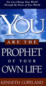 You Are the Prophet of Your Own Life