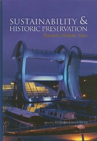 Sustainability and Historic Preservation: Toward a Holistic View