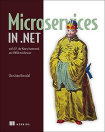 Microservices in .NET: with C#, the Nancy framework, and OWIN middleware