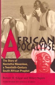 African Apocalypse: The Story of Nontetha Nkwenkwe, a Twentieth-Century South African Prophet