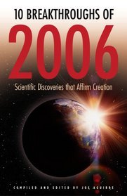 10 Breakthroughs of 2006: Scientific Discoveries that Affirm Creation