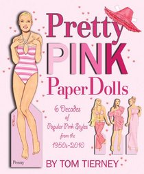 Pretty Pink Paper Dolls: 6 Decades of Popular Pink Styles from The 1950s-2010