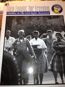 They fought for freedom: Children in the civil rights movement (Spotlight books)