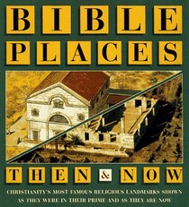 Bible Places Then & Now (Then & Now Series)