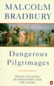 Dangerous Pilgrimages : Transatlantic Mythologies and the Novel (Penguin Literary Criticism)