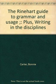 The Rinehart guide to grammar and usage ;: Plus, Writing in the disciplines