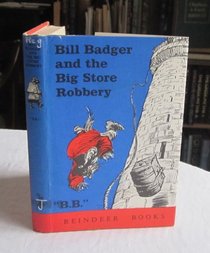 Bill Badger and the Big Store Robbery (Reindeer Bks.)