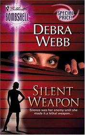 Silent Weapon (Silent Weapon, Bk 1) (Silhouette Bombshell, No 33)