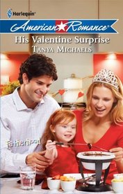 His Valentine Surprise (Harlequin American Romance, No 1343)