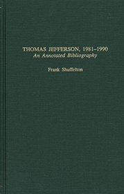 Thomas Jefferson 1981-1990 (Garland Reference Library of the Humanities)