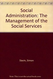 Social Administration: The Management of the Social Services