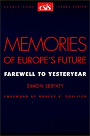 Memories of Europe's Future: Farewell to Yesteryear (Csis Significant Issues Series)