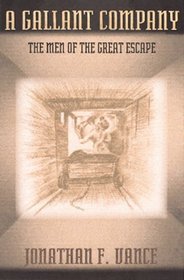 A Gallant Company: The Men of the Great Escape