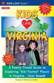 Kids Love Virginia: A Family Travel Guide to Exploring 