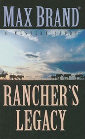 Rancher's Legacy: A Western Story (Thorndike Large Print Western Series)