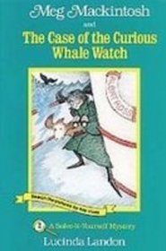 Meg Mackintosh and the Case of the Curious Whale Watch: A Solve-it-yourself Mystery (Meg Mackintosh Mystery)