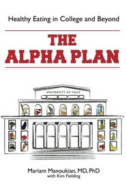 The Alpha Plan: Healthy Eating and Living in College and Beyond