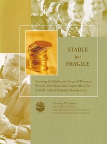 Stable but Fragile: Assessing the Quality and Scope of Diocesan Policies, Procedures and Expectations for Catholic School Financial Management