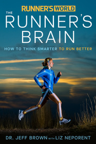 The Runner's Brain: How to Think Smarter to Run Better (Runner's World)