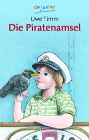Die Piratenamsel. Ein Kinderroman. ( Ab 10 J.).