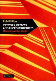 Crystals, Defects and Microstructures : Modeling Across Scales