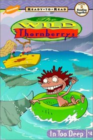 In Too Deep (Wild Thornberry's Ready-To-Read)