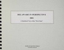 Delaware in Perspective 2001: A Statistical View of the First State