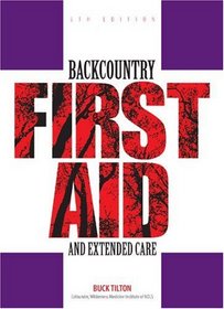 Backcountry First Aid and Extended Care, 5th (Falcon Guide)