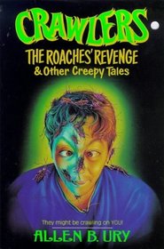 The Crawlers! The Roaches Revenge And Other Tasty Tales