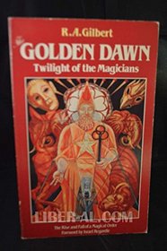 Golden Dawn: Twilight of the Magicians
