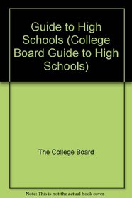 College Board Guide to High Schools