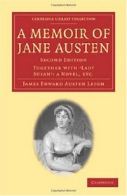 A Memoir of Jane Austen: Together with 'Lady Susan': a Novel (Cambridge Library Collection - Literary  Studies)