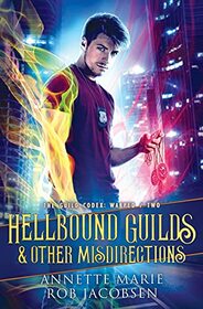 Hellbound Guilds & Other Misdirections (The Guild Codex: Warped)