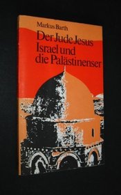 Der Jude Jesus, Israel und die Palastinenser: [2 uberarb. Vortrage] (German Edition)