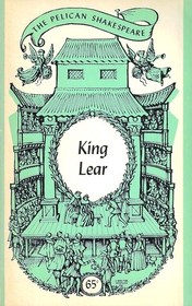King Lear: The Pelican Shakespeare