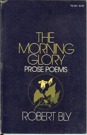 The Morning Glory: Prose Poems