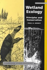 Wetland Ecology : Principles and Conservation (Cambridge Studies in Ecology)