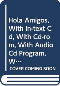 Hola Amigos, With In-text Cd, With Cd-rom, With Audio Cd Program, With Workbook/Lab Manual, With Video, 6th Ed (Spanish Edition)