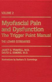 Myofascial Pain and Dysfunction: The Trigger Point Manual, Vol. 2: The Lower Extremities