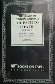 The Path To Power (The Years of Lyndon Johnson, Volume 1)