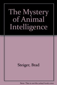 The Mystery of Animal Intelligence
