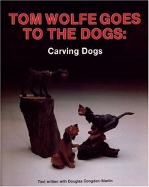 Tom Wolfe Goes to the Dogs: Dog Carving