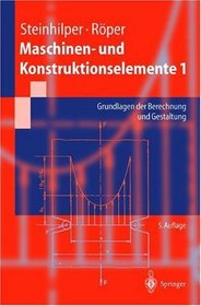 Maschinen- und Konstruktionselemente, Bd.1, Grundlagen der Berechnung und Gestaltung (5. Auflage)