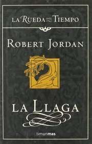 La llaga / To the Blight (La Rueda Del Tiempo / the Wheel of Time) (Spanish Edition)