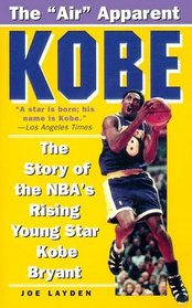 Kobe : The Story of the NBA's Rising Young Star Kobe Bryant