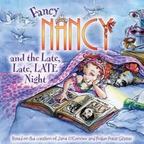 Fancy Nancy and the Late, Late, LATE Night (Fancy Nancy)
