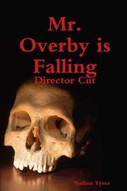 Mr. Overby is Falling: Director Cut